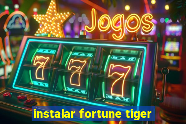 instalar fortune tiger